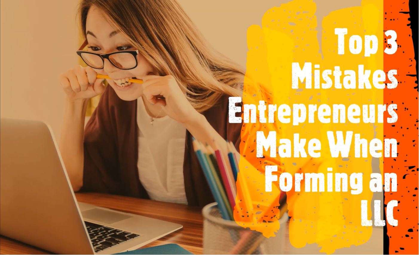 Top 3 Mistakes Entrepreneurs Make When Forming an LLC or Corporation on Their Own